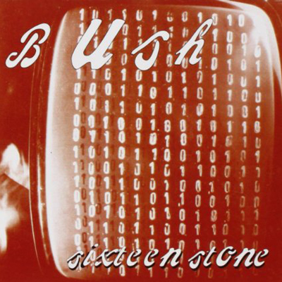 Bush - Sixteen Stone